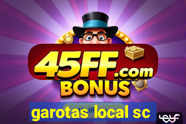 garotas local sc